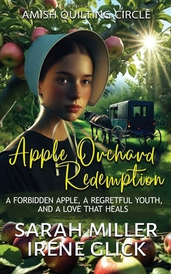 Apple Orchard Redemption by Glick, Irene