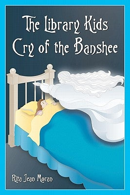 The Library Kids Cry of the Banshee by Moran, Rita Jean