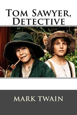 Tom Sawyer, Detective Mark Twain by Benitez, Paula