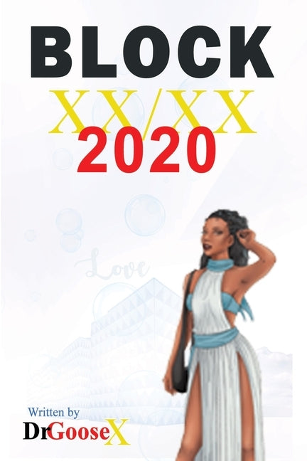 Block XX/XX: Block 2020 by Drgoosex