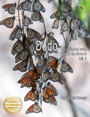 Dodo the unflighted swine: Flight of the Monarchs Tail 6 by Krueger, Terry And Boyd