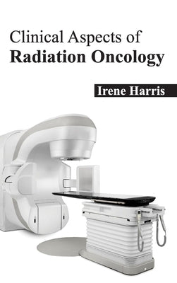 Clinical Aspects of Radiation Oncology by Harris, Irene