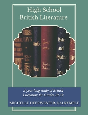 High School British Literature by Deerwester-Dalrymple, Michelle