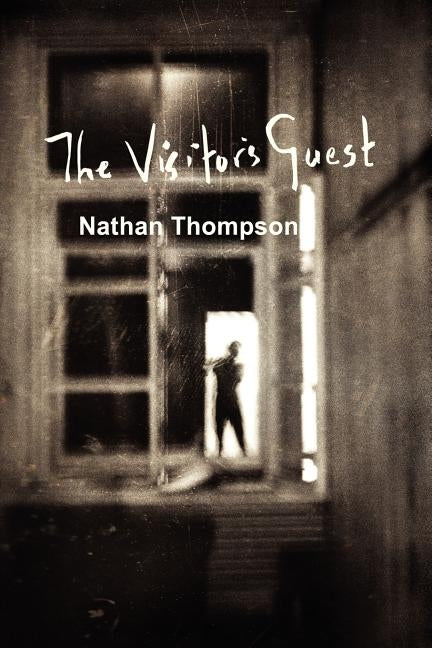 The Visitor's Guest by Thompson, Nathan