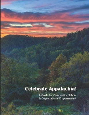 Celebrate Appalachia!: A Guide for Community, School & Organizational Empowerment by Shipe, Sue Kidd