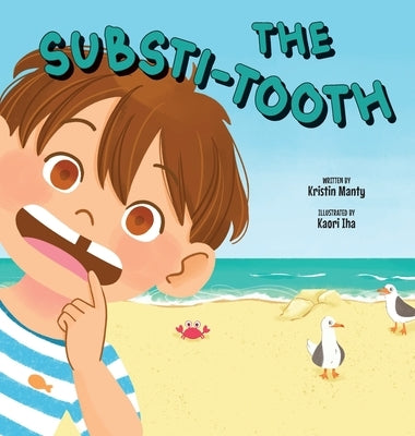 The Substi-Tooth by Manty, Kristin