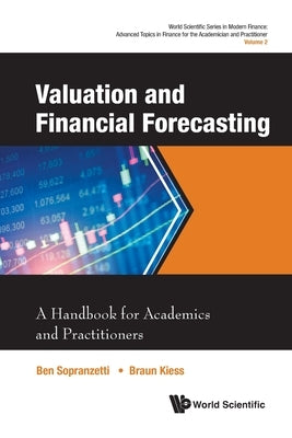 Valuation and Financial Forecasting: A Handbook for Academics and Practitioners by Sopranzetti, Ben