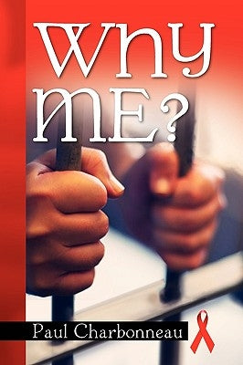 Why Me? by Charbonneau, Paul