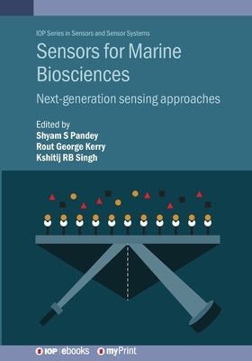 Sensors for Marine Biosciences: Next-Generation Sensing Approaches by Pandey, Shyam S.