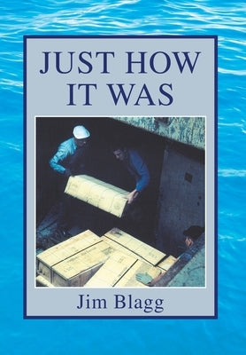 Just How It Was by Blagg, Jim