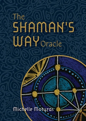 The Shaman's Way Oracle by Motuzas, Michelle