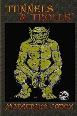 Monstrum Codex: A Large Codex of T&T Monsters by S, J.