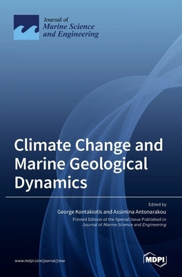 Climate Change and Marine Geological Dynamics by Kontakiotis, George