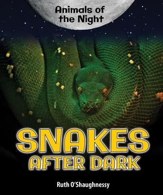 Snakes After Dark by O'Shaughnessy, Ruth