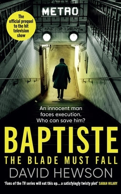 Baptiste: The Blade Must Fall: The Official Prequel to the Hit Television Show by Hewson, David