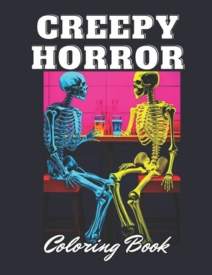 Creepy Horror Coloring Book for Adults: Stress Relief And Relaxation Coloring Pages by Berge, Juliana
