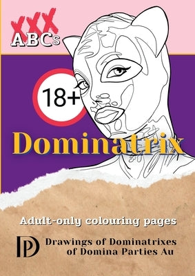 Dominatrix: Drawings of the Dominatrixes of Domina Parties Au by Harris, Leah
