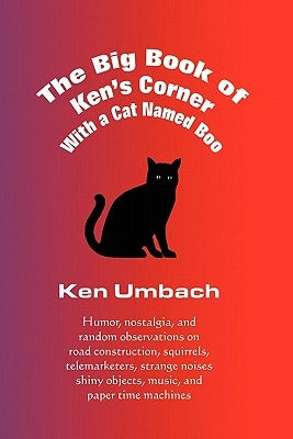 The Big Book of Ken's Corner by Umbach, Kenneth W.