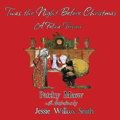 Twas the Night Before Christmas: A Feline Version by Meow, Patchy