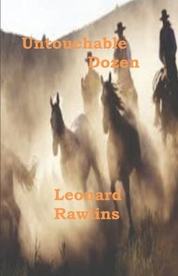 Untouchable Dozen by Rawlins, Leonard