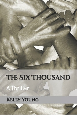 The Six Thousand by Young, Kelly