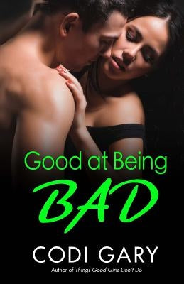 Good at Being Bad by Gary, Codi