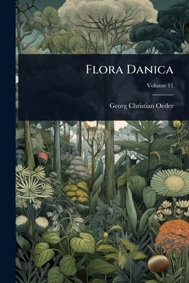 Flora Danica by Oeder, Georg Christian