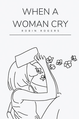 When a woman cry by Rogers, Robin