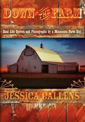 Down on the Farm by Callens, Jessica