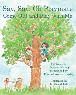 Say, Say, Oh Playmate by Crawley, Connie Goyette
