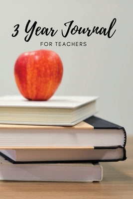 The 3 Year Journal for Teachers by McGrath, Lisa