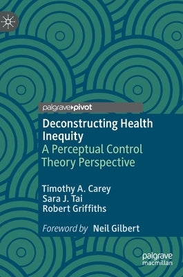 Deconstructing Health Inequity: A Perceptual Control Theory Perspective by Carey, Timothy a.