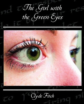 The Girl with the Green Eyes by Fitch, Clyde