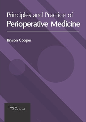 Principles and Practice of Perioperative Medicine by Cooper, Bryson