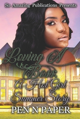Loving A Boss: A Hot Girl Story by Pen N. Paper