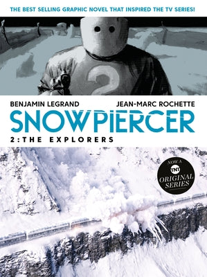 Snowpiercer Vol. 2: The Explorers (Graphic Novel) by Legrand, Benjamin