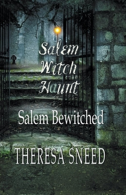 Salem Bewitched by Sneed, Theresa