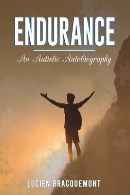 Endurance: An Autistic Autobiography by Bracquemont, Lucien