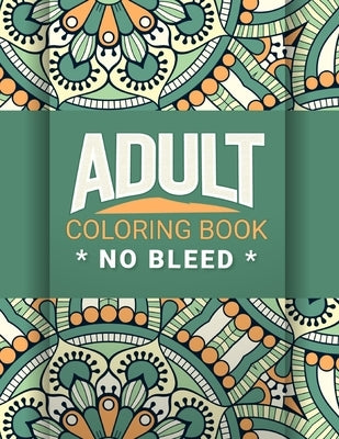Adult Coloring Book no Bleed: Adult Mandala Animal and Flower, Fun Easy Inspiration Design and Relaxing Coloring Page by Publishing House, Maz King