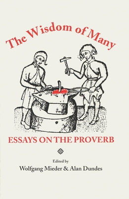 Wisdom of Many: Essays on the Proverb by Mieder, Wolfgang