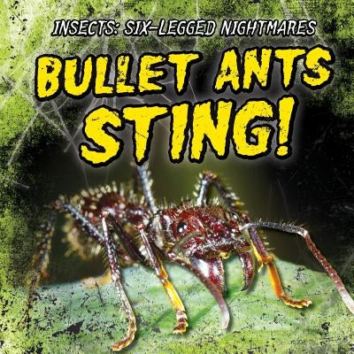 Bullet Ants Sting! by Shofner, Melissa Raé