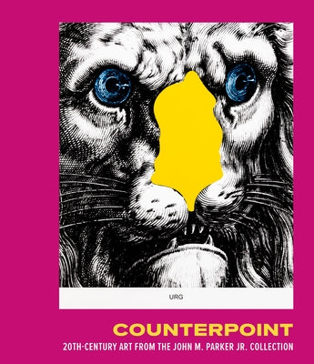 Counterpoint: 20th-Century Art from the John M. Parker Jr. Collection by Barilleaux, René Paul