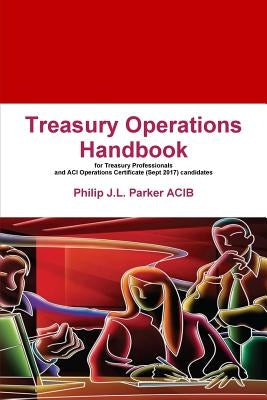Treasury Operations Handbook by Parker, Philip J. L.