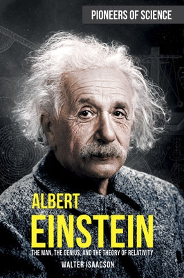 Albert Einstein: The Man, the Genius, and the Theory of Relativity by Isaacson, Walter