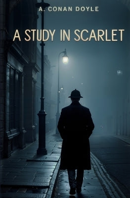A Study in Scarlet by Doyle, A. Conan