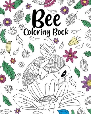 Bee Coloring Book: Adult Coloring Book, Bee Lover Gift, Floral Mandala Coloring Pages by Paperland