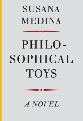 Philosophical Toys by Medina, Susana