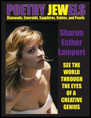Poetry Jewels: Diamonds, Emeralds, Sapphires, Rubies, and Pearls: One of the World's Greatest Poets, The Greatest Poems Ever Written on Extraordinary by Lampert, Sharon Esther