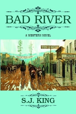 Bad River by King, S. J.