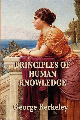 Principles of Human Knowledge by Berkeley, George